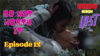 So Not Worth It Last Episode 12 in Urdu/Hindi Dubbed ( Korean Comedy Drama2024) K C DramasUrdu/Hindi
