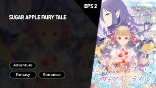 Sugar Apple Fairy Tale Episode 2 Subtitle Indo