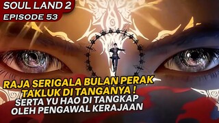 RAJA SERIGALA BULAN PERAK TAKLUK DI TANGAN YU HAO SEORANG DIRI !! - Alur Cerita Soul Land 2 eps 53