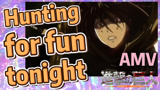 [Attack on Titan]  AMV | Hunting for fun tonight