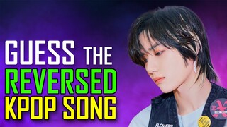 [KPOP GAME] CAN YOU GUESS THE REVERSED KPOP SONG