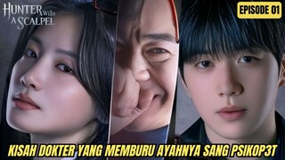 KISAH DOKTER YANG MEMBURU AYAHNYA SANG PSIKOPET - ALUR CERITA HUNTER WITH SCALPER EPISODE 01