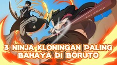 3 NINJA KLONINGAN PALING BERBAHAYA DI BORUTO