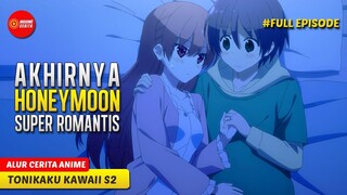 BULAN MADU DAN PESTA PERNIKAHAN UNTUK SUAMI ISTRI MUDA - ALUR CERITA ANIME TONIKAKU KAWAII SEASON 2