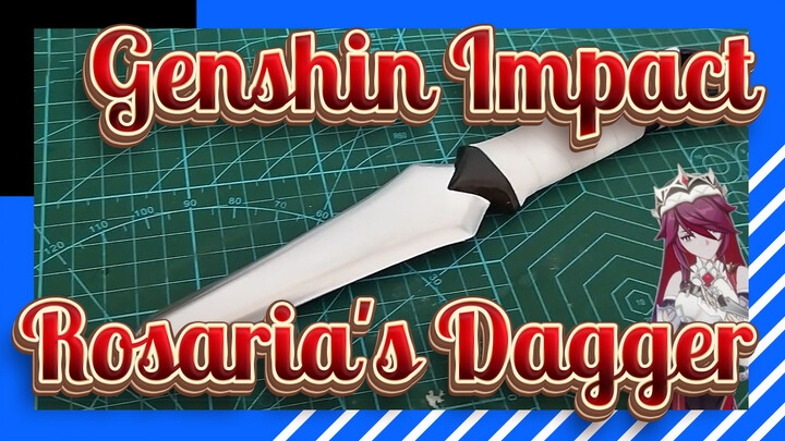 [Genshin Impact] Rosaria's Dagger, Prop Fabrication