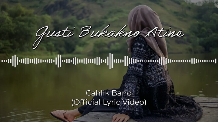 GUSTI BUKAKNO ATINE - CAHLIK BAND (OFFICIAL LYRIC VIDEO)