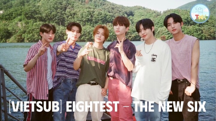[VIETSUB] Eightest - The New Six by Vườn trẻ TNX