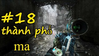 Đi Lang Thang Trong Thành Phố Ma - Metro Last Light Redux -Tập 18