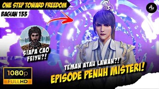 MASIH BANYAK TANDA TANYA NYA WKWK❓💀🔥- Alur Cerita One Step Toward Freedom Part 133