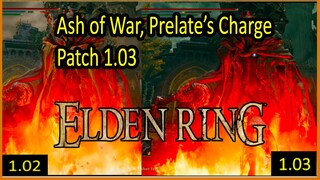 Ash of War, Prelate’s Charge  - Patch 1.02 Vs Patch 1.03 - Elden Ring - Update