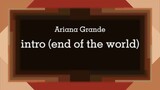 Ariana Grande - intro (end of the world) [Lyric]