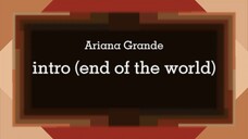 Ariana Grande - intro (end of the world) [Lyric]