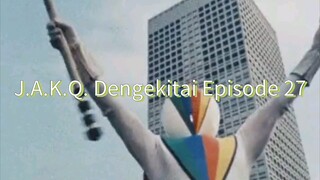 J.A.K.Q. Dengekitai Episode 27