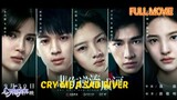 🇨🇳"CRY ME A SAD RIVER"CHINESE MOVIE 2018(engsub)