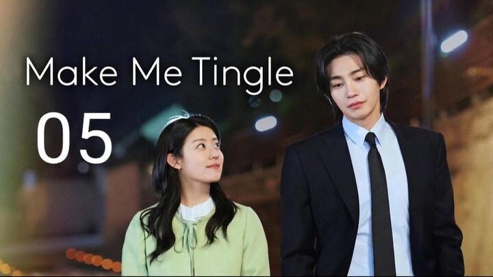 Make Me Tingle | Episode 5 - Eng sub