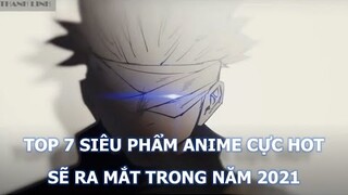 Top 7 Siêu Phẩm Anime Sắp Ra Mắt 2021