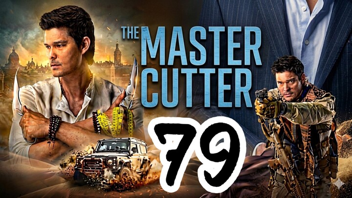 7️⃣9️⃣ 🇵🇭 THE MASTER CUTTER