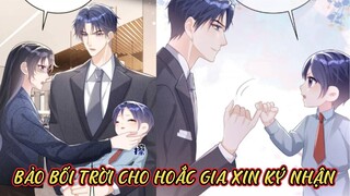 Chap 25 - 26// Bảo bối trời cho Hoắc gia xin ký nhận