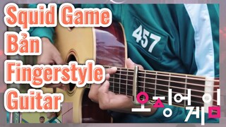 Squid Game Bản Fingerstyle Guitar