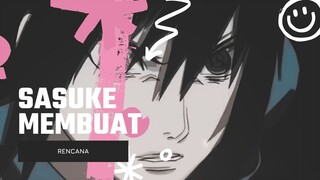 SASUKE MEMBUAT RENCANA [EDIT AMV]