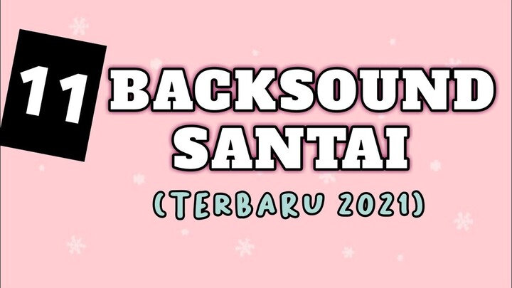 BACKSOUND SANTAI ( Terbaru 2021 )