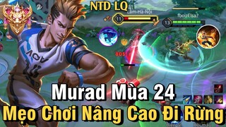 Murad Mùa 24 Liên Quân Mobile | Cách Chơi, Lên Đồ, Phù Hiệu, Bảng Ngọc Cho Murad Mùa 24 Đi Rừng