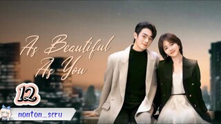 As Beautiful As You  [Episode 12 ]  Subtitle Indonesia
