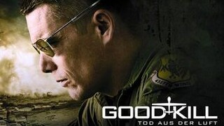 GOOD KILL (2014) โดรนพิฆาต ล่าพลิกโลก