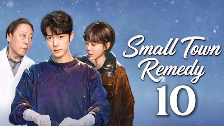 🇨🇳EP. 10 𝚂𝙼𝙰𝙻𝙻 𝚃𝙾𝚆𝙽 𝚁𝙴𝙼𝙴𝙳𝚈 (2026) | ENG SUB | Medical/Drama/Life