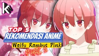 Masih Rambut Pink nih!!, Top 5 Rekomendasi Anime Waifu Rambut Pink-part 2 — yang terakhir waifu gw🥰