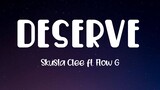Deserve Lyrics- Flow G & Skusta Clee