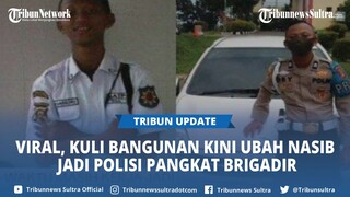 Viral, Dulu Kuli Bangunan & Pernah Jadi Satpam Kini Ubah Nasib Jadi Polisi Pangkat Brigadir