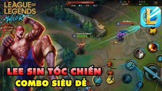 Cận cảnh Lee Sin combo siêu dễ trong LMHT: Tốc Chiến | Lee Sin League of Legends Wild Rift