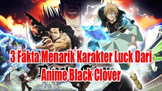 3 Fakta Menarik Karakter Luck Dari Anime Black Clover