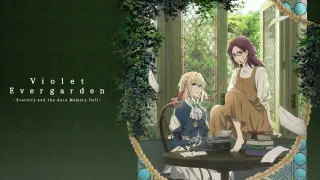 Violet Evergarden: Eternity and the Auto Memory Doll (Sub Indo)
