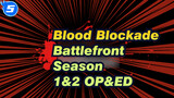 Blood Blockade Battlefront|Season 1&2 OP&ED_5