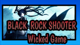 BLACK★ROCK,SHOOTER|There,is,only,1,choice,to,make,MAD(BGM-Wicked,Game)
