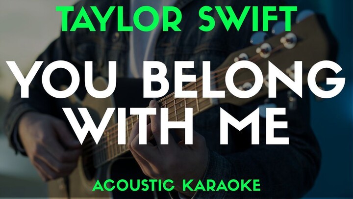 YOU BELONG WITH ME - TAYLOR SWIFT｜ACOUSTIC GUITAR KARAOKE VERSION - Song With Lyrics (Original Key)