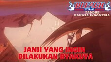 (FANDUB INDO) BLEACH - JANJI YANG INGIN DILAKUKAN BYAKUYA