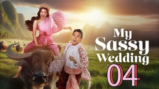 🇹🇭 My Sassy Wedding Episode 4 [Eng sub]