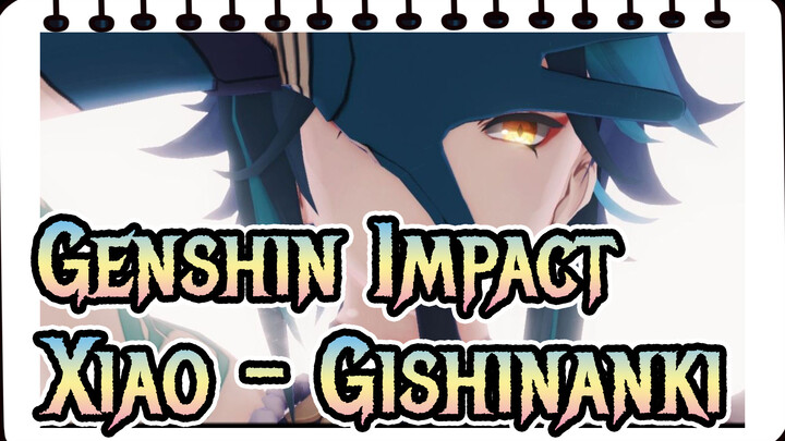 [Genshin Impact/MMD Xiao - Gishinanki
