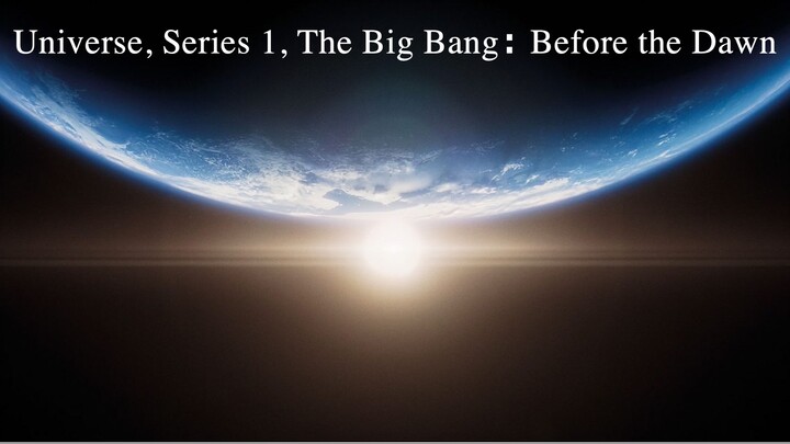 Universe, S1 E5, The Big Bang꞉ Before the Dawn