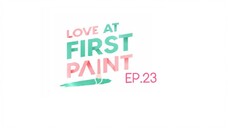 Love At First Paint EP.23