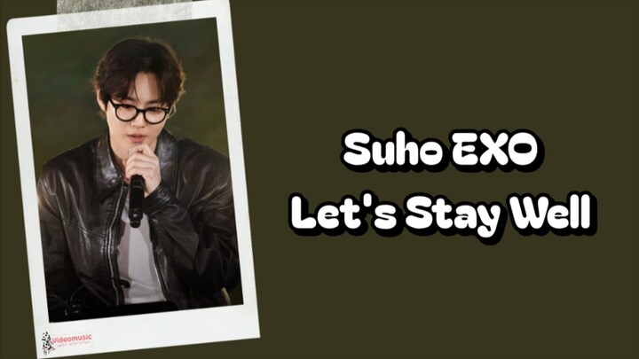 Suho EXO - Let's Stay Well Lyrics Terjemahan (Rom / Indonesia)
