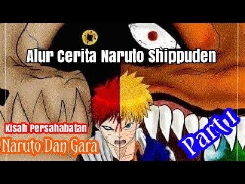 Persahabatan Dua Jinchuriki Uzumaki Naruto Dan Gara || Alur Cerita Naruto Shippuden (Part 1)