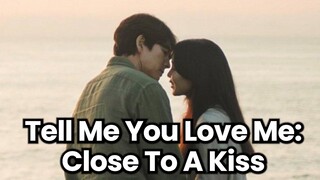 Close To A Kiss in "Tell Me You Love Me"  | Shin Hyun Been | Jung Woo Sung