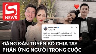 Huỳnh Anh tuyên bố chia tay Bạch Lan Phương giữa đêm, phản ứng của bạn gái càng gây choáng!