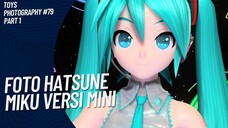 Hatsune Miku versi unyu-unyu 😚🤭 | Toys Photography #79 (Part 1)