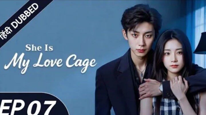 She Is My Love Cage | Mohabbat Ya Control? 🔒❤️|EP 07 Last|IN HINDI DUBBING|