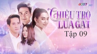 Chiêu Trò Lừa Gạt - Tập 09 | Lồng Tiếng